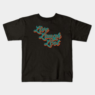 Live Laugh Loot (Worn - Teal Orange) Kids T-Shirt